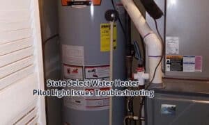 State Select Water Heater Pilot Light Issues