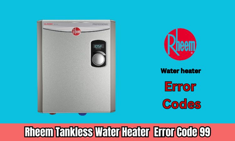 rheem tankless water heater code 99