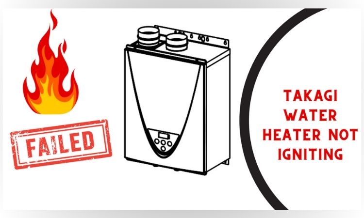takagi water heater not igniting